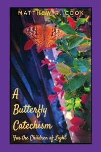 Butterfly Catechism for the Children of Light