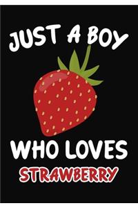 Just a Boy Who Loves strawberry