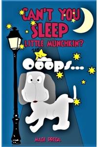 Can't You Sleep Little Munchkin?