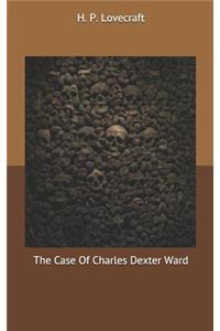 The Case Of Charles Dexter Ward