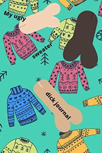 My Ugly Sweater Dick Journal