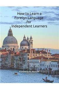 How to Learn a Foreign Language for Independent Learners