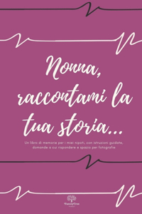 Nonna raccontami la tua storia Il libro della memoria Idea regalo per la nonna da scrivere insieme.