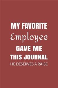 My Favorite Employee Gave Me This Journal. He Deserves A Raise!