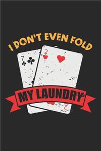 I Don't Even Fold My Laundry