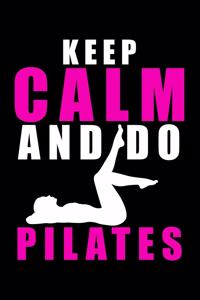 Keep Calm and Do Pilates