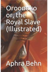 Oroonoko or, the Royal Slave (Illustrated)