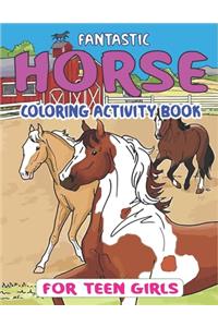 Fantastic Horse Coloring Activity Book for Teen Girls