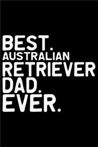 Best Australian Retriever Dad Ever