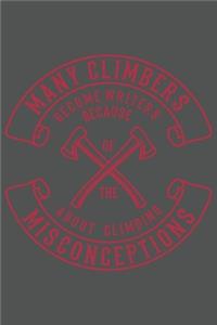 Many Climbers Become Writers Because Of The Misconceptions About Climbing