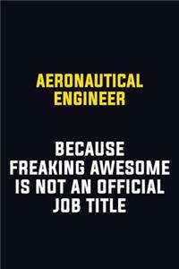 aeronautical engineer Because Freaking Awesome Is Not An Official Job Title