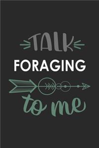 Talk FORAGING To Me Cute FORAGING Lovers FORAGING OBSESSION Notebook A beautiful