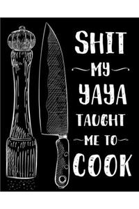 Shit My Yaya Taught Me To Cook