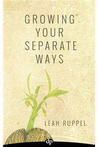 Growing Your Separate Ways