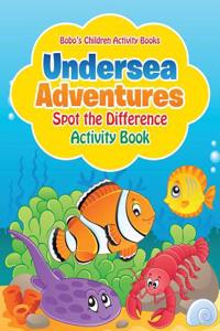 Undersea Adventures Spot the Difference Activity Book