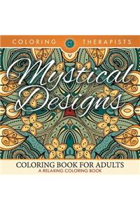 Mystical Designs Coloring Book For Adults - A Relaxing Coloring Book