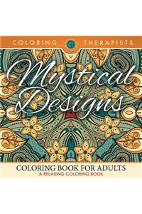 Mystical Designs Coloring Book For Adults - A Relaxing Coloring Book