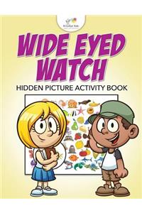 Wide Eyed Watch
