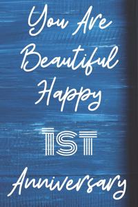 You Are Beautiful Happy 1st Anniversary