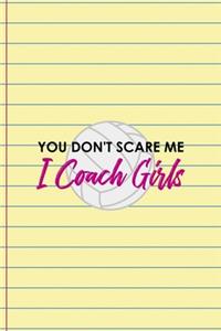 You Don't Scare me I Coach Girls