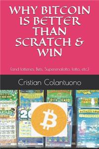 Why Bitcoin Is Better Than Scratch & Win