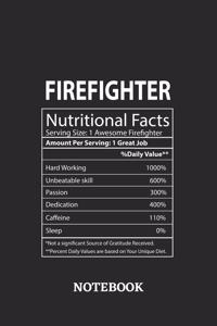 Nutritional Facts Firefighter Awesome Notebook