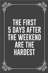 The First 5 Days After the Weekend Are the Hardest