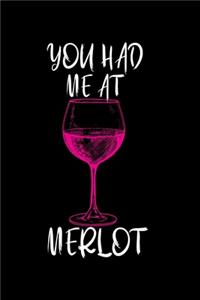 You had me at Merlot: Wine Tasting Journal -120 pages for Wine Tasting with Template - 6x9 " inches - Perfect gift for Wine Lovers and Connoisseurs