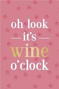 Oh Look It's Wine O'Clock