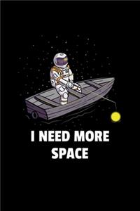 I Need More Space