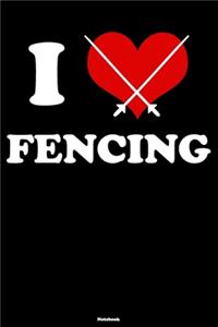 I Love Fencing Notebook