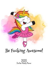 Be Fucking Awesome - 2020 One Year Weekly Planner