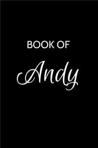 Andy Journal Notebook: A Gratitude Journal Notebook for Men Boys Fathers and Sons with the name Andy - Handsome Elegant Bold & Personalized - An Appreciation Gift - 120 Cr