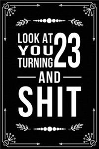 Look at You Turning 23 and Shit