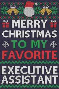 Merry Christmas To My Favorite Executive Assistant