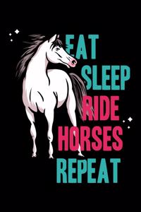 Eat Sleep Ride Horses Repeat