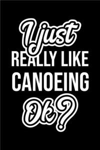 I Just Really Like Canoeing Ok?