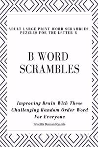 B Word Scrambles - Adult Large Print Word Scrambles Puzzles for the Letter B