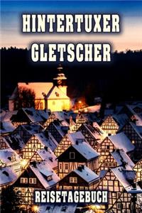 Hintertuxer Gletscher Reisetagebuch