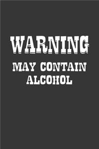 Warning May Container Alcohol Notebook