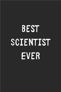 Best Scientist Ever: Lined Journal, 120 Pages, 6 x 9, Scientist Gift Idea, Black Matte Finish (Best Scientist Ever Journal)