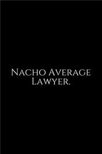 Nacho Average Lawyer