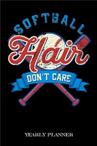 Softball Hair Don't Care Yearly Planner