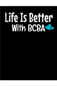 Life Is Better With BCBA