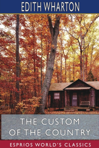 Custom of the Country (Esprios Classics)