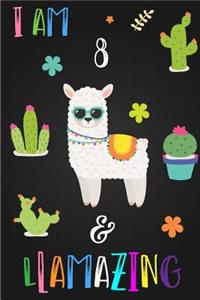 I Am 8 and Llamazing: Cute Llama Journal Lined Blank Notebook and Happy Birthday Notebook for 8 Year Old Girls, Cute Llama Birthday Journal Birthday Gift for 8th Birthday