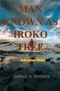 Man Known as Iroko Tree