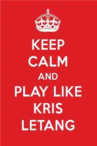 Keep Calm and Play Like Kris Letang: Kris Letang Designer Notebook