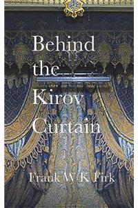 Behind the Kirov Curtain