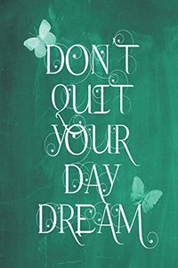 Chalkboard Journal - Don't Quit Your Daydream (Green)